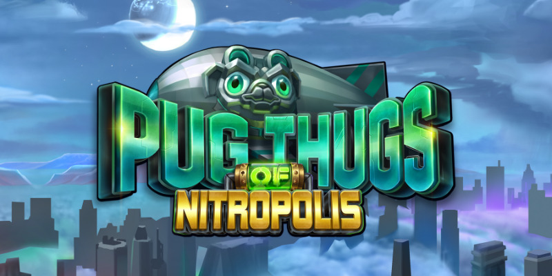 Обзор слота Pug Thugs of Nitropolis