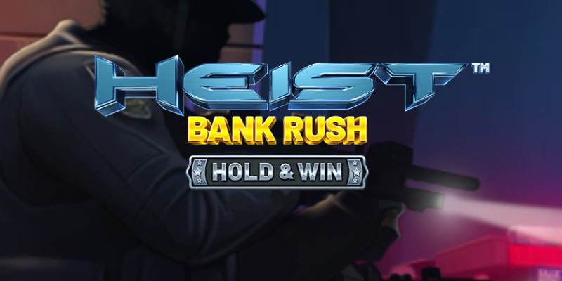 Игра Heist Bank Rush Hold & Win: описание слота